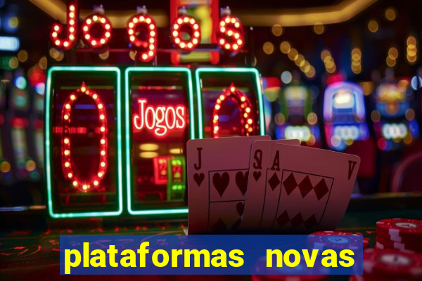 plataformas novas do tigrinho